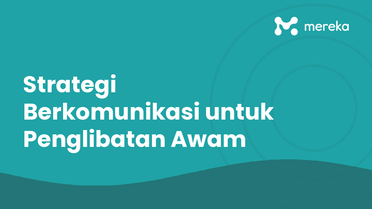 Strategi Berkomunikasi untuk Penglibatan Awam