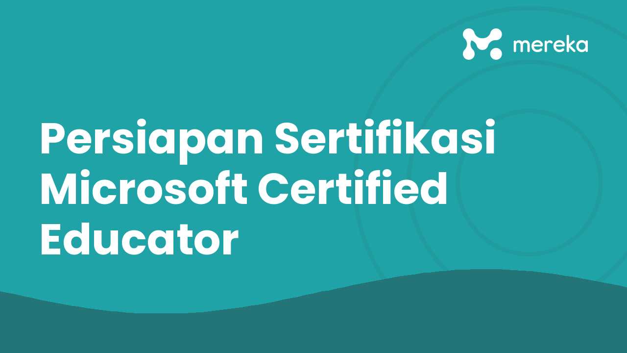 Persiapan Sertifikasi Microsoft Certified Educator