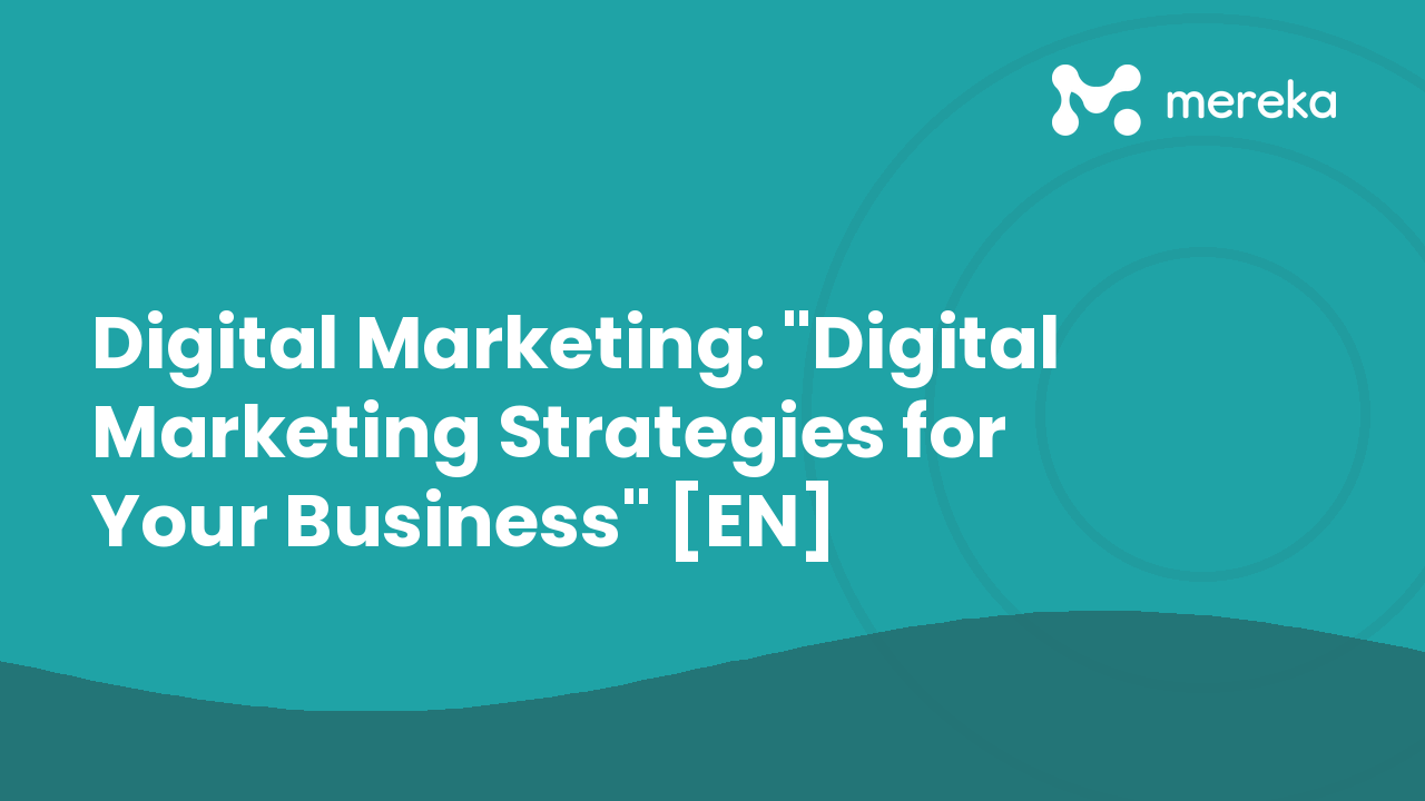 Digital Marketing: "Digital Marketing Strategies for Your Business" [EN]